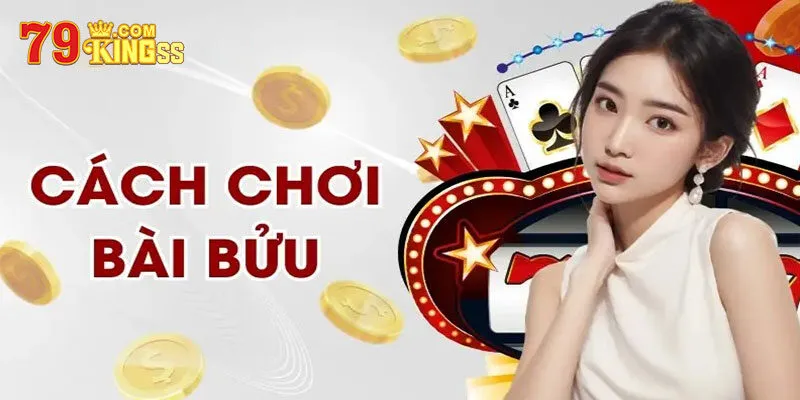 Hướng dẫn luật lệ game bài Bửu chi tiết