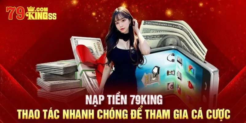 Lưu ý quan trọng nên biết khi nạp tiền 79king