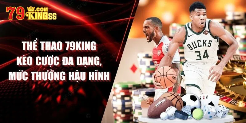 Các bộ môn cá cược thể thao nổi bật tại 79king